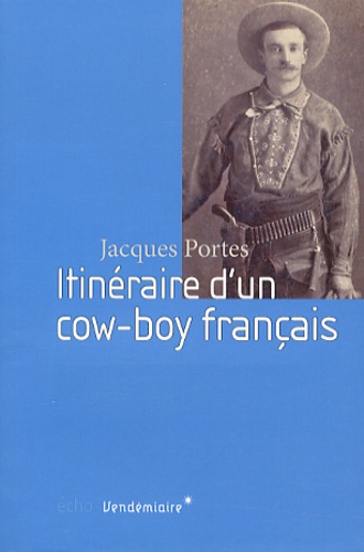 Jacques Portes - Itinéraire d'un cow-boy français.