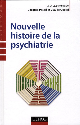 Nouvelle histoire de la psychiatrie de Jacques Postel - Livre - Decitre