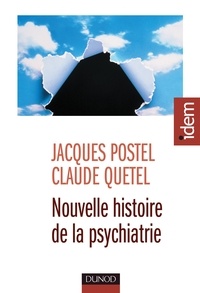 Jacques Postel et Claude Quétel - Nouvelle histoire de la psychiatrie.