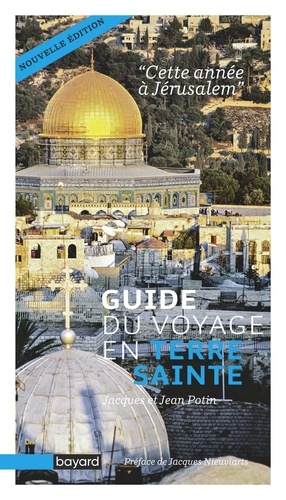 Jacques Potin et Jean Potin - Guide du voyage en Terre sainte - Cette année à Jérusalem.