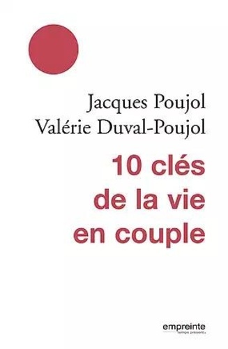 Jacques Poujol et Valérie Duval-Poujol - 10 clés de la vie de couple.