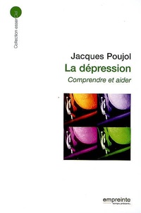 Jacques Poujol - La dépression - Comprendre et aider.