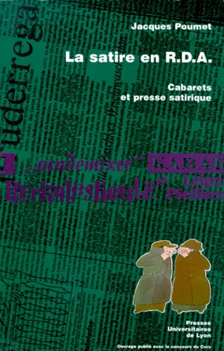 Jacques Poumet - La Satire En Rda. Cabarets Et Presse Satirique.