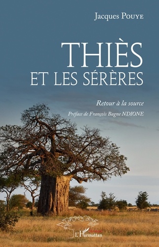 Thiès et les Sérères - Retour à la source de Jacques Pouye - Livre - Decitre