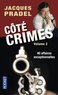Jacques Pradel - Côté crimes - Volume 2, 40 affaires exceptionnelles de la saison 2 de "Café crimes".