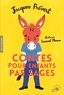 Jacques Prévert et Laurent Moreau - Contes pour enfants pas sages.