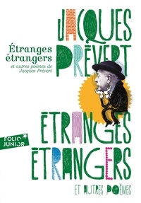 Jacques Prévert - Etranges étrangers et autres poèmes de Jacques Prévert.