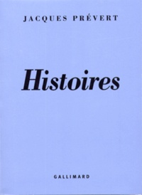Jacques Prévert - Histoires Et D'Autres Histoires.