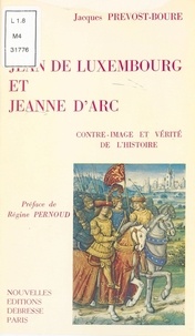 Jacques Prévost-Bouré - Jean de Luxembourg et Jeanne d'Arc.