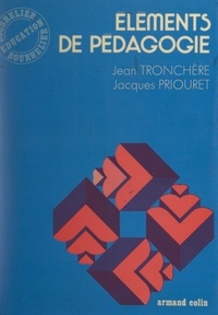 Jacques Priouret et Jean Tronchère - Éléments de pédagogie - Cycle élémentaire.