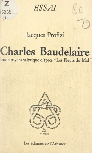 Charles Baudelaire. Étude psychanalytique d'après Les fleurs du mal