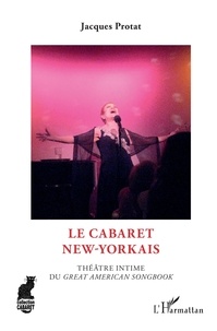 Jacques Protat - Le cabaret new-yorkais - Théâtre intime du Great American Songbook.