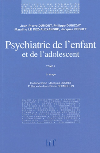 Jacques Prouff et Maryline Le Dez-Alexandre - Psychiatrie de l'enfant et de l'adolescent - Tome 1.
