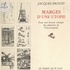 Jacques Proust - Marges d'une utopie - Pour une lecture critique des planches de L'Encyclopédie.