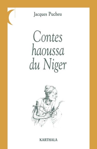 Jacques Pucheu - Contes Haoussa du Niger.