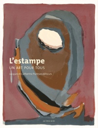 Jacques Putman et Catherine Putman - L'estampe - Un art pour tous.