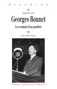 Jacques Puyaubert - Georges Bonnet (1889-1973) - Les combats d'un pacifiste.