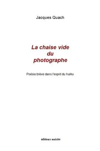 La chaise vide du photographe - poésie brève dans l'esprit du haïku