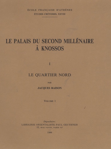 Jacques Raison - Le palais du second millénaire à Knossos - Le quartier nord, 2 volumes.