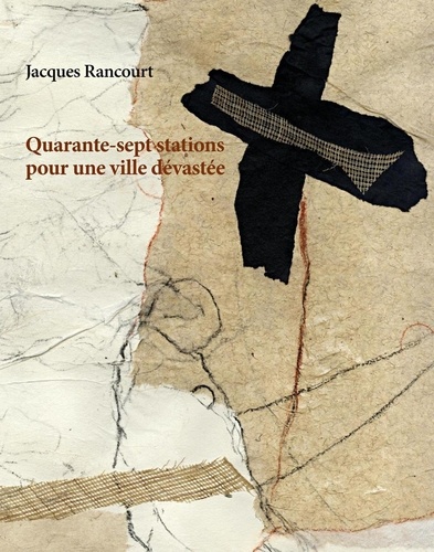 Jacques Rancourt - Quarante-sept stations pour une ville devastee.