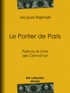 Jacques Raphael - Le Portier de Paris - Paris ou le Livre des Cent-et-Un.