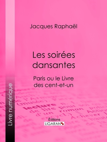 Les soirées dansantes. Paris ou le Livre des cent-et-un