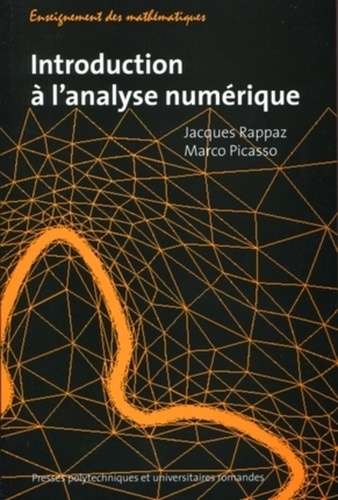 Jacques Rappaz et Marco Picasso - Introduction à l'analyse numérique.