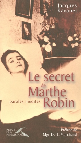 Le secret de Marthe Robin. Paroles inédites