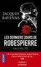 Jacques Ravenne - Les Derniers Jours de Robespierre - La Chute.