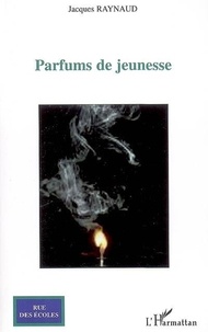 Jacques Raynaud - Parfums de jeunesse.
