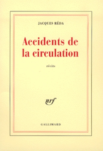 Jacques Réda - Accidents De La Circulation.