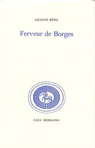 Jacques Réda - Ferveur de Borges.
