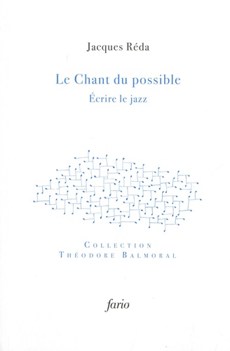 Le Chant du possible. Ecrire le jazz