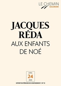 Jacques Réda - Le Chemin (N°13) - Aux enfants de Noé.