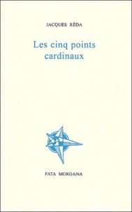 Jacques Réda - Les cinq points cardinaux.