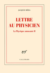 Jacques Réda - Lettre au physicien - La physique amusante II.
