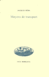 Jacques Réda - Moyens de transport.