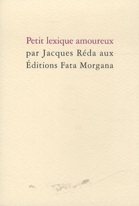 Jacques Réda - Petit lexique amoureux.