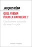 Jacques Réda - Quel avenir pour la cavalerie ? - Une histoire naturelle du vers français.