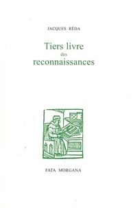 Jacques Réda - Tiers livre des reconnaissances.