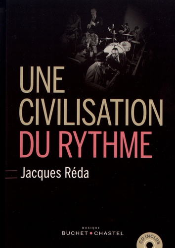 Jacques Réda - Une civilisation du rythme. 1 CD audio