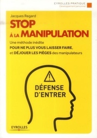 Jacques Regard - Stop à la manipulation.