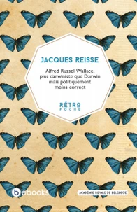 Alfred Russel Wallace, plus darwiniste que Darwin mais politiquement moins correct