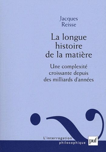 La longue histoire de la matière. Une complexité croissante depuis des milliards d'années