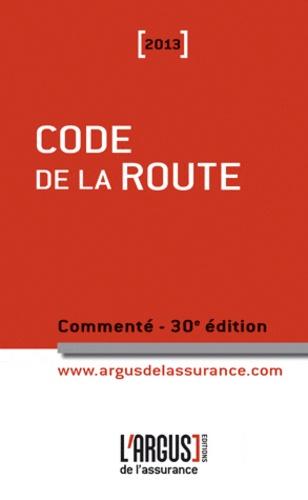 Jacques Rémy et Gérard Defrance - Code de la route commenté 2013.