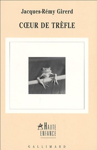 Jacques-Rémy Girerd - Coeur de trèfle.