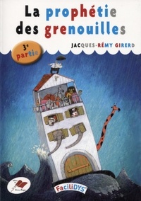 Jacques-Rémy Girerd - La prophétie des grenouilles - 3e partie.