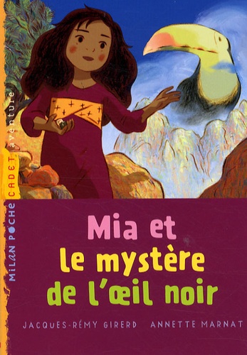 Jacques-Rémy Girerd et Annette Marnat - Mia et le mystère de l'oeil noir.