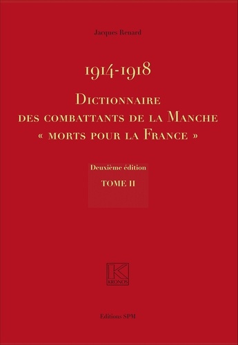 Jacques Renard - Dictionnaire des combattants de la Manche "morts pour la France" 1914-1918 - 2 volumes.