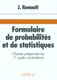 Jacques Renault - Formulaire de probabilités et de statistiques - [classes préparatoires, 1er cycle universitaire].